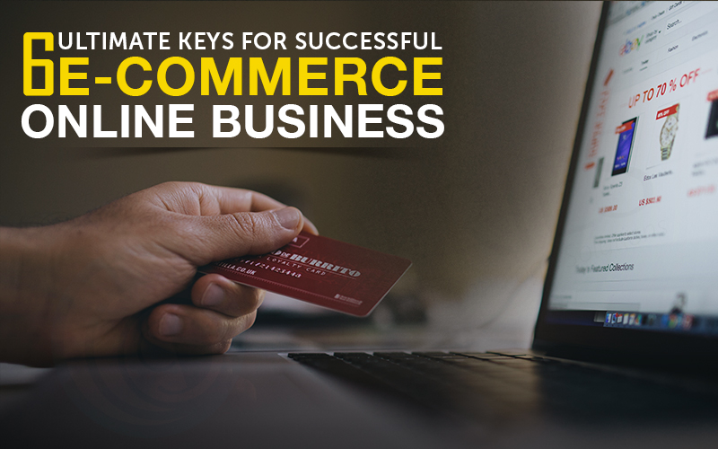 6-Ultimate-Keys-for-Successful-eCommerce-Online-Business