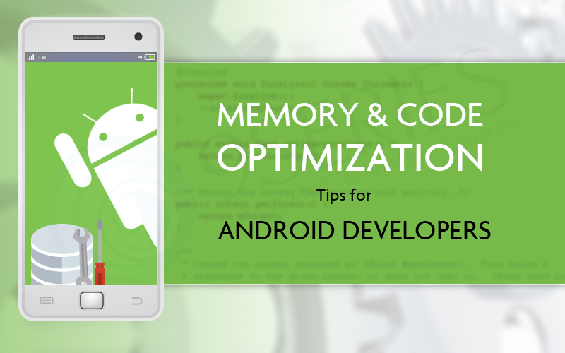 Memory & Code Optimization Tips for Android Developers