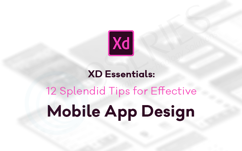 XD Essentials- 12 Splendid Tips for Effective Mobile App Design