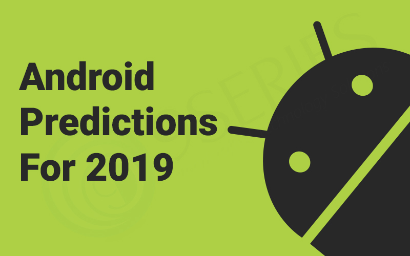 Android Predication for 2019