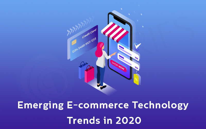 Emerging E-commerce Technology Trends in 2020