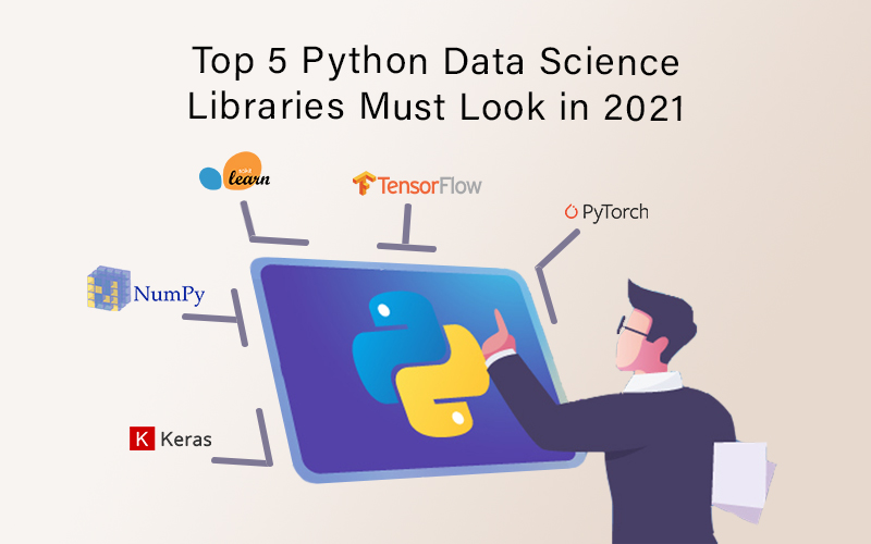 Top 5 Python Data Science Libraries Must Look in 2021