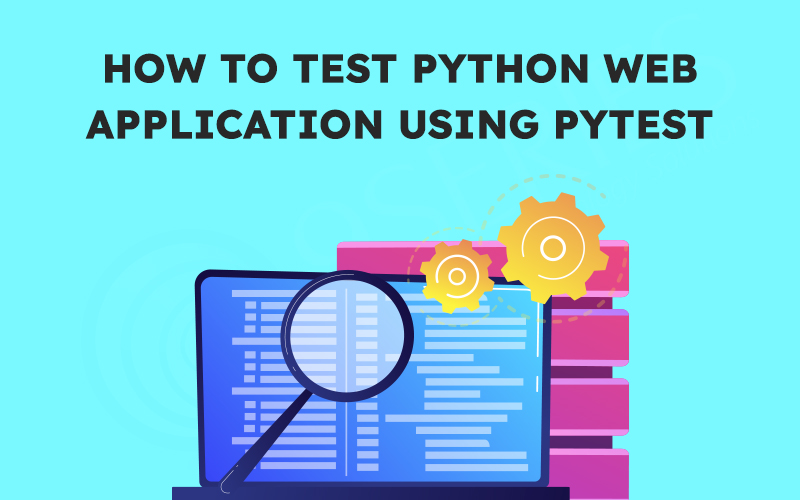 Tip To Test Python Web Application Using PyTest 9series